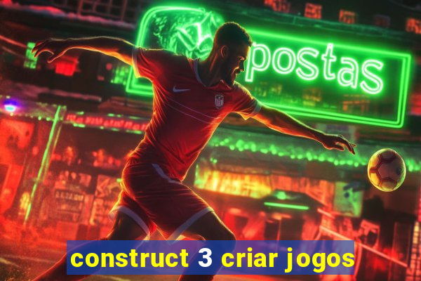 construct 3 criar jogos